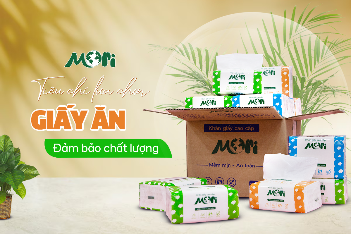 TIÊU CHÍ LỰA CHỌN GIẤY ĂN ĐẢM BẢO CHẤT LƯỢNG